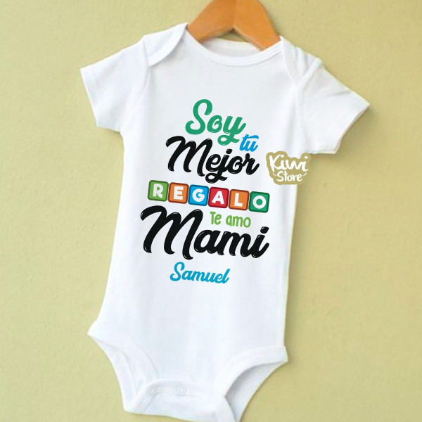 Mameluco - Soy tu mejor regalo, te amo mami