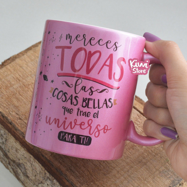 Mug - Mereces todas las cosas bellas que trae el universo para ti