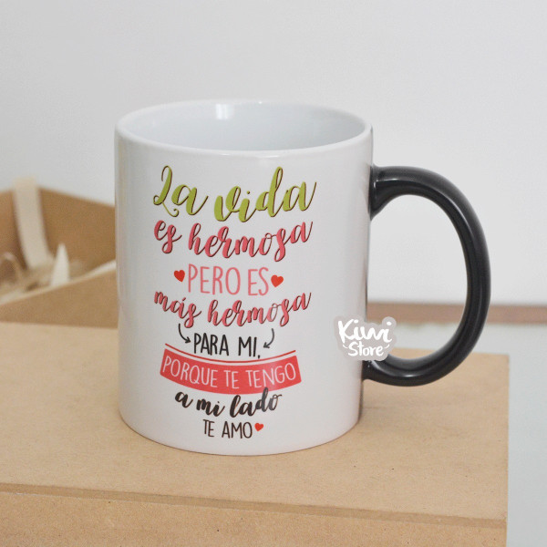 Mug - La vida es más hermosa porque te tengo