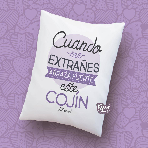 Cojín - Cuando me extrañes, abraza fuerte este cojín