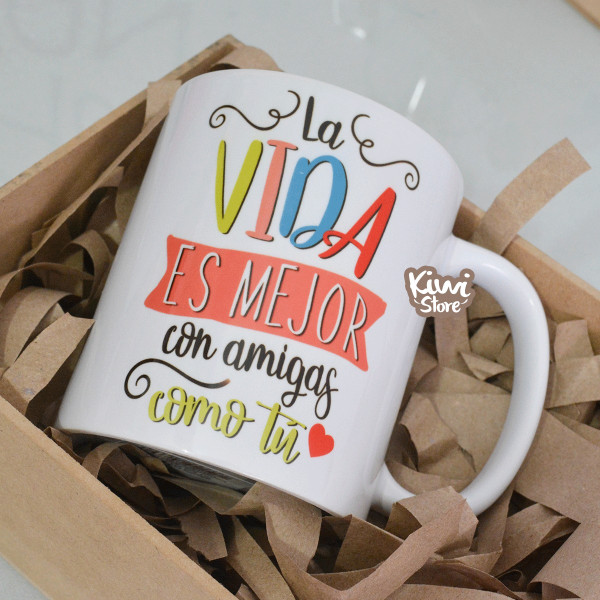 Mug - La vida es mejor con amigas como tu